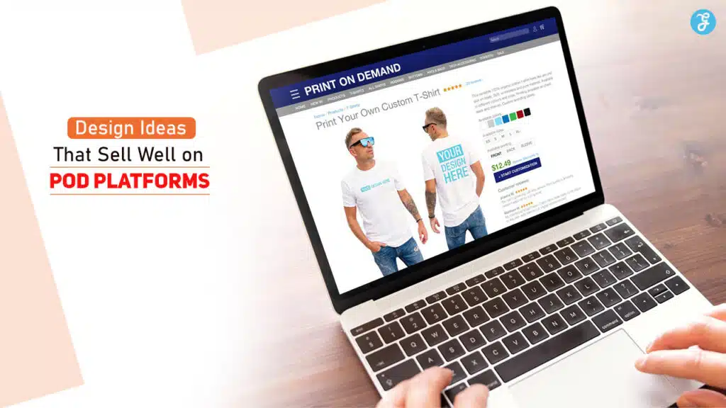 Design Ideas That Sell Well on POD Platforms