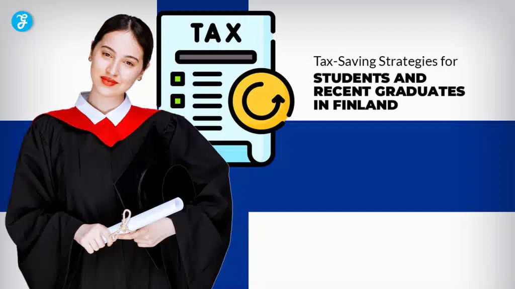 Tax-Saving Strategies for Students and Recent Graduates in Finland
