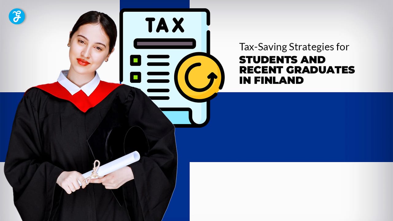 Tax-Saving Strategies for Students and Recent Graduates in Finland