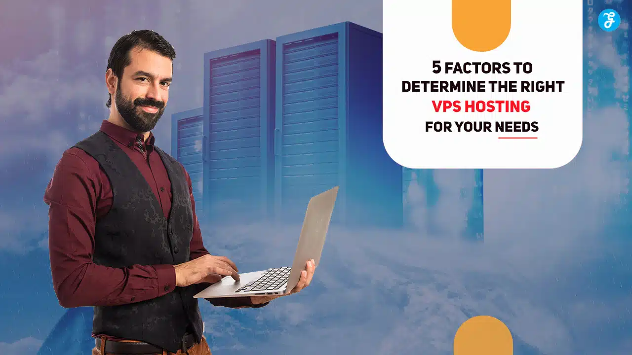 Right VPS Hosting for Your Needs