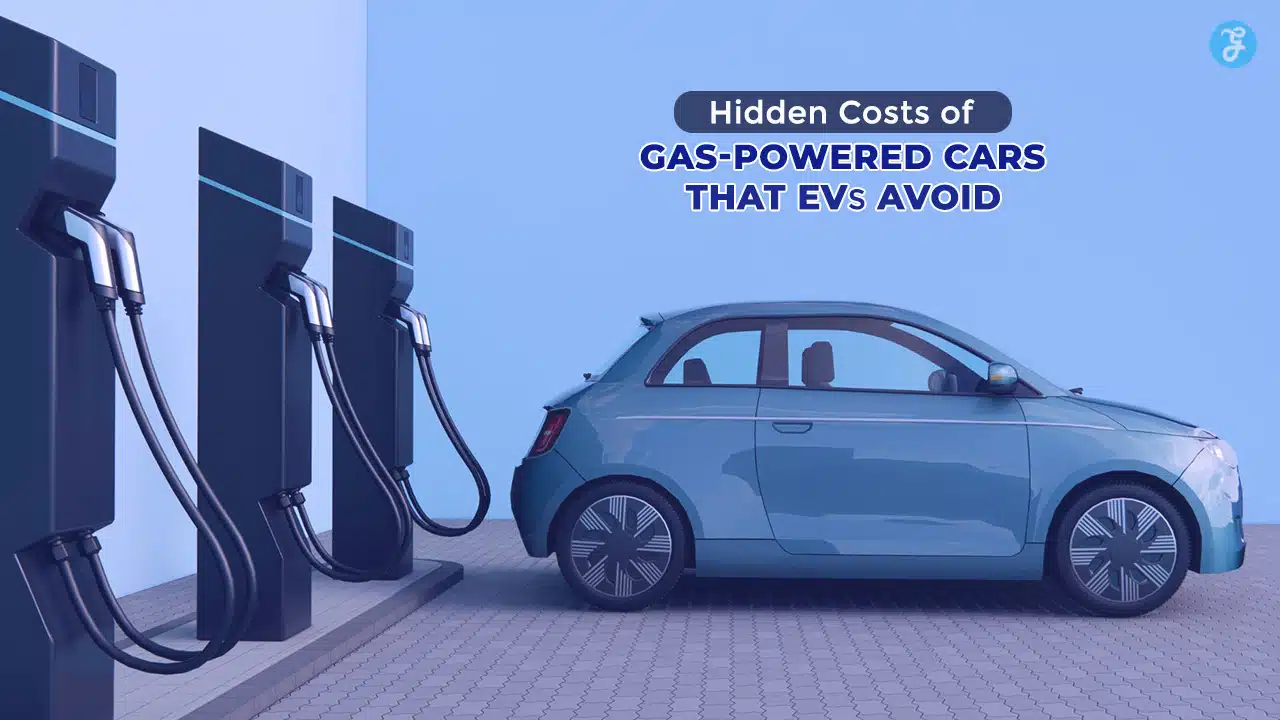 Hidden Costs of Gas-Powered Cars That EVs Avoid