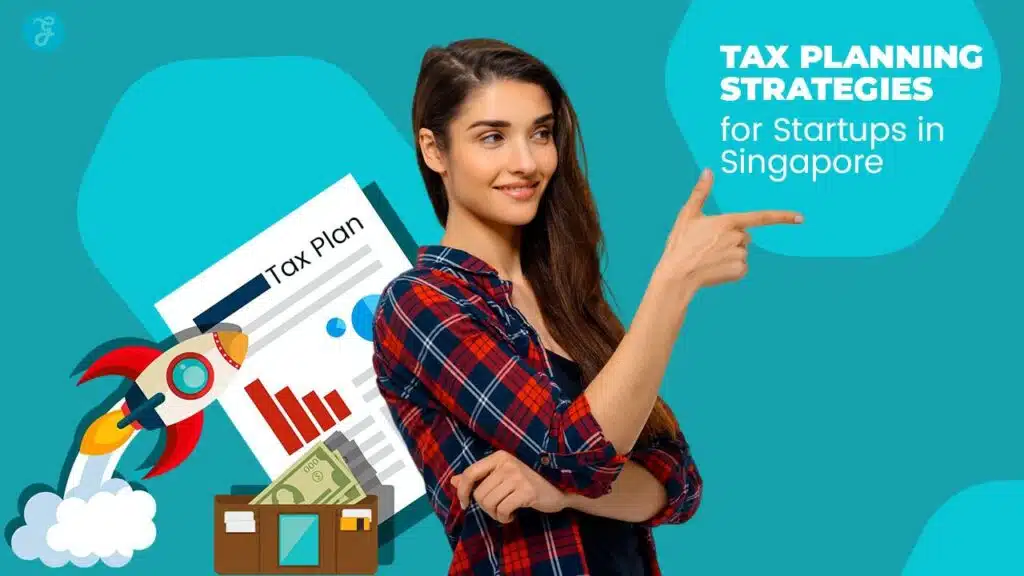 Tax planning strategies for startups in Singapore
