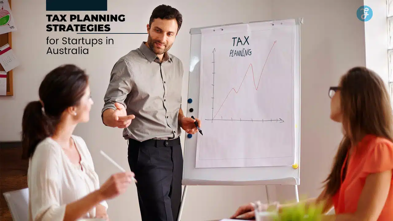 Tax Planning Strategies for Startups in Australia