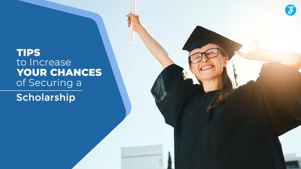 Tips to Increase Chances of Securing a Scholarship