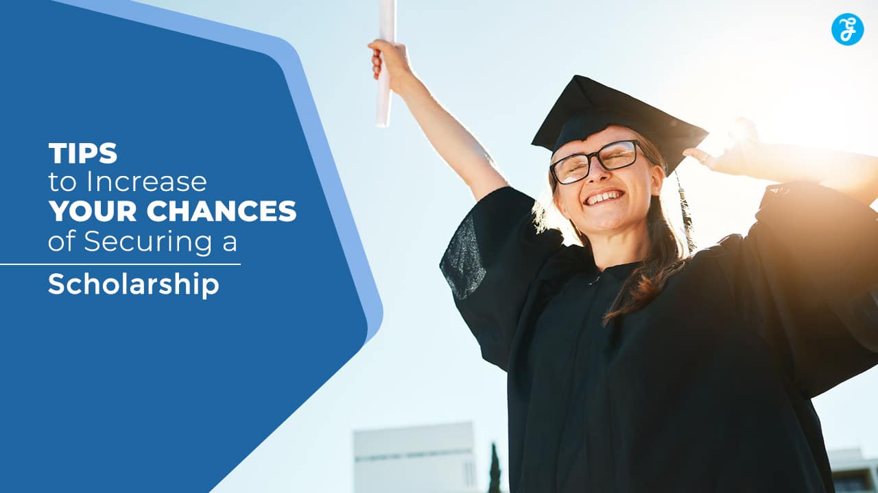Tips to Increase Chances of Securing a Scholarship