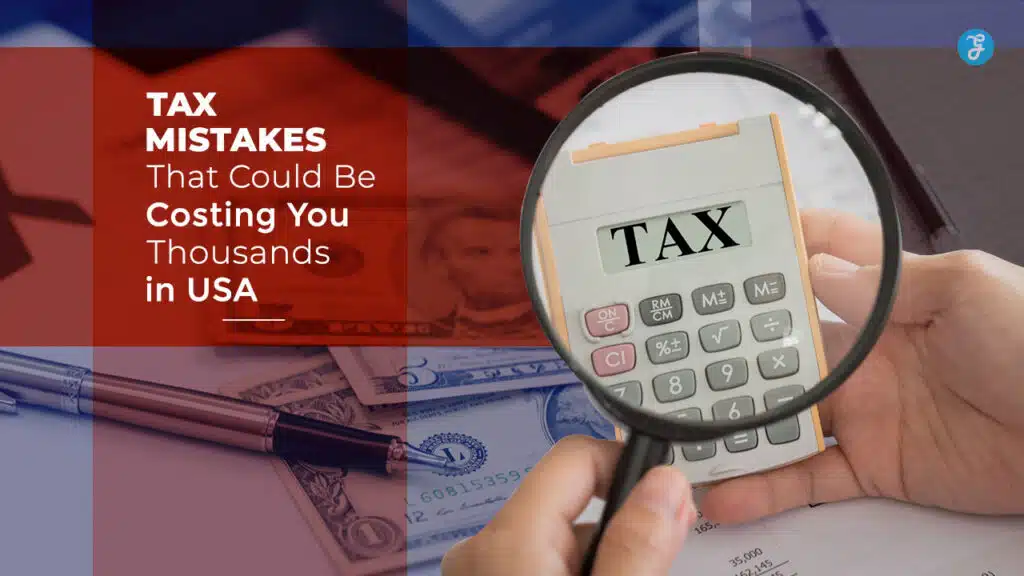 Tax Mistakes Costing You Thousands USA
