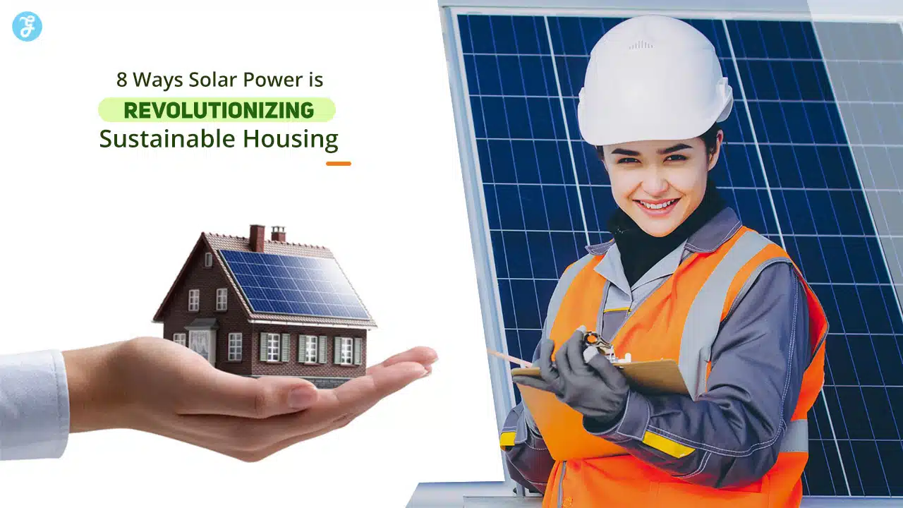 Solar Power in Sustainable Housing