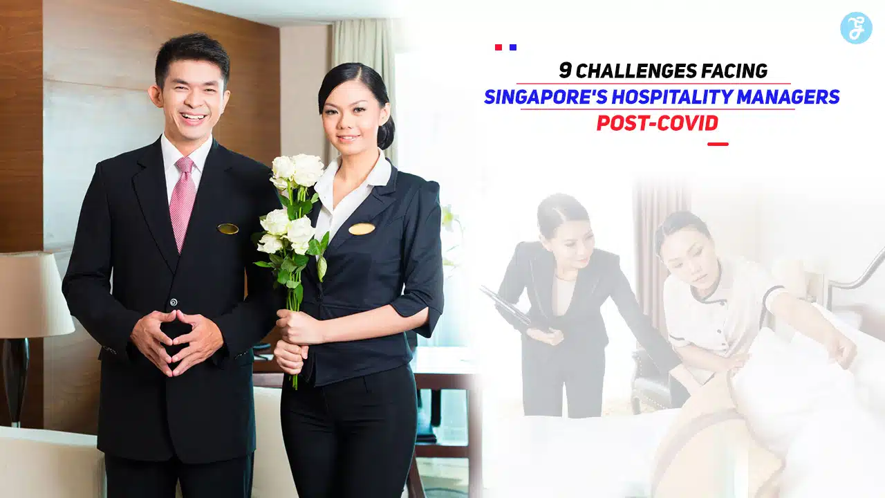 Challenges Facing Singapore's Hospitality Managers Post-COVID