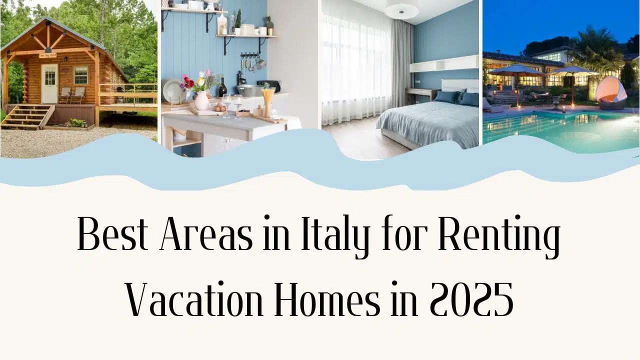 Best Areas in Italy for Renting Vacation Homes in 2025