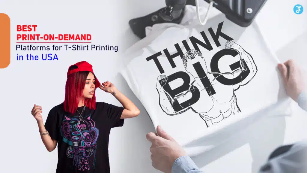 Best Print-on-Demand Platforms for T-Shirt Printing