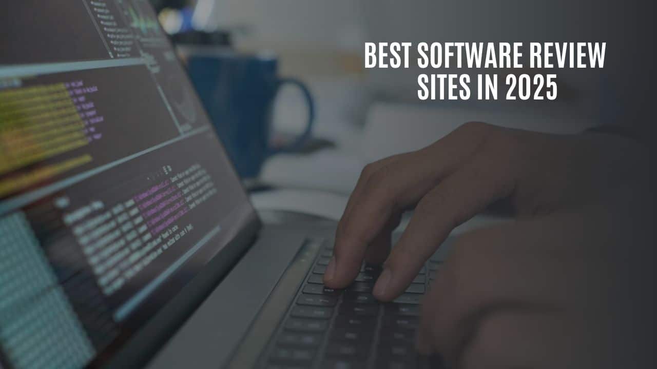 10 Best Software Review Sites to Help You Choose the Right Software