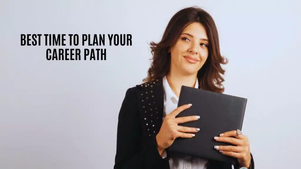 Best Time to Plan Your Career Path