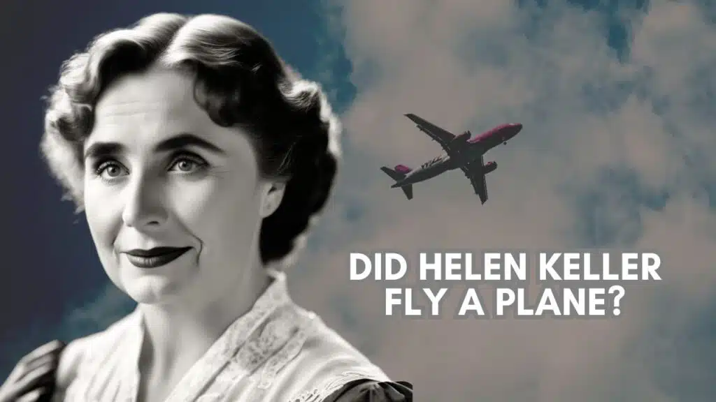 Did Helen Keller Fly a Plane