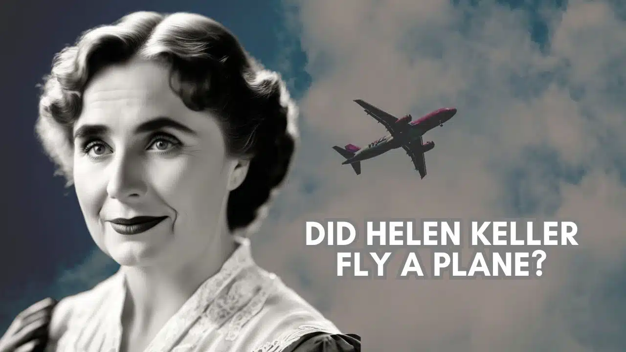 Did Helen Keller Fly a Plane
