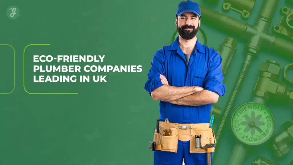 Eco-Friendly Plumber Companies in UK