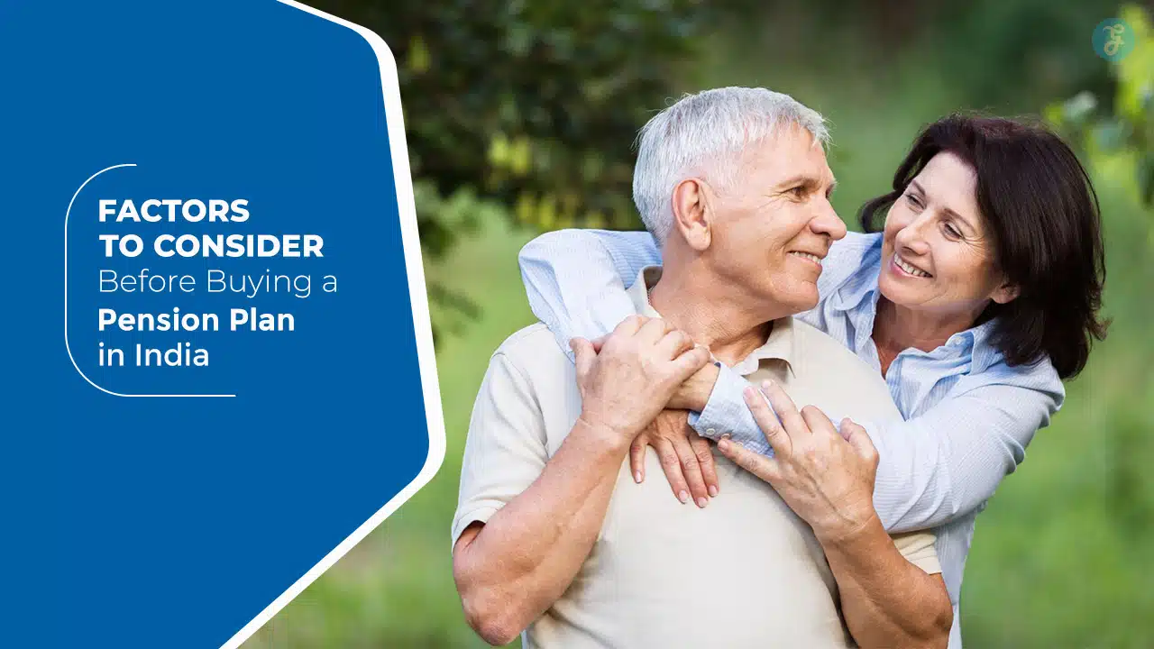 Factors to Consider Before Buying a Pension Plan in India