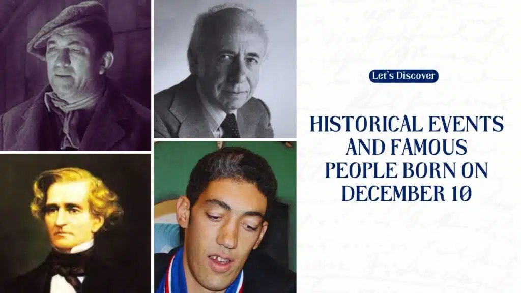 Historical Events and Famous People Born on December 10