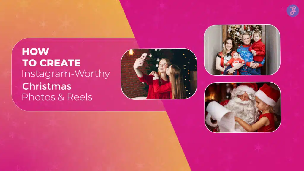 Instagram-Worthy Christmas Photos and Reels