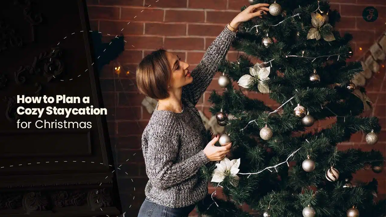 How to Plan a Cozy Staycation for Christmas