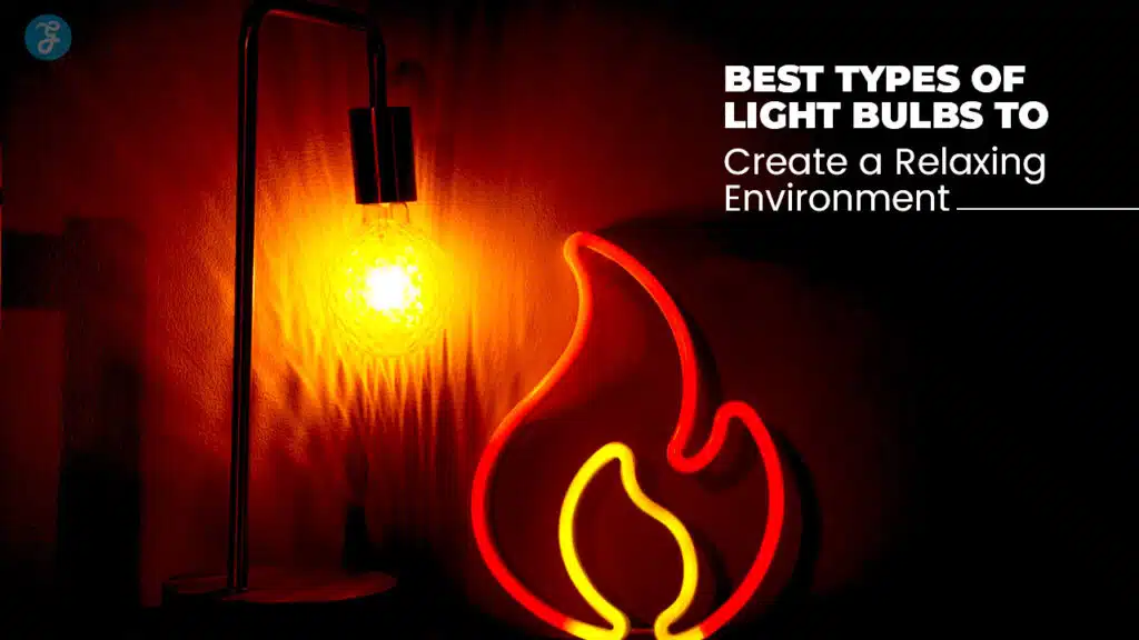 Light Bulbs to Create a Relaxing Environment