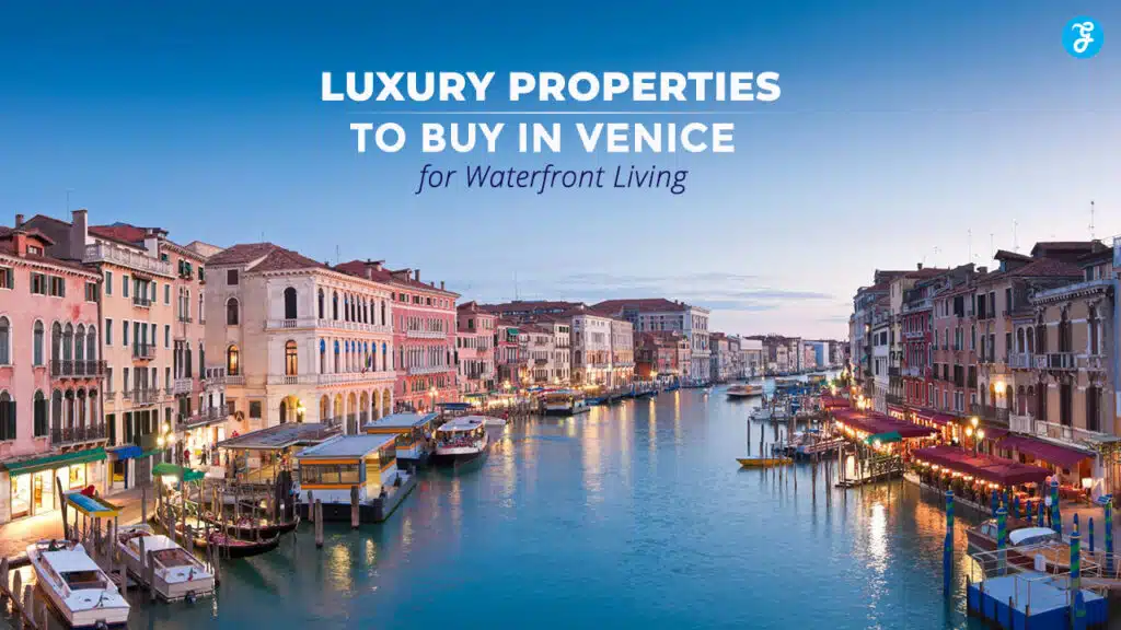 Luxury Properties to Buy in Venice