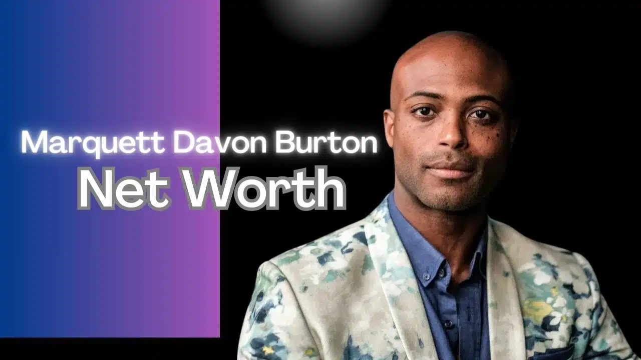 Marquett Davon Burton Net Worth