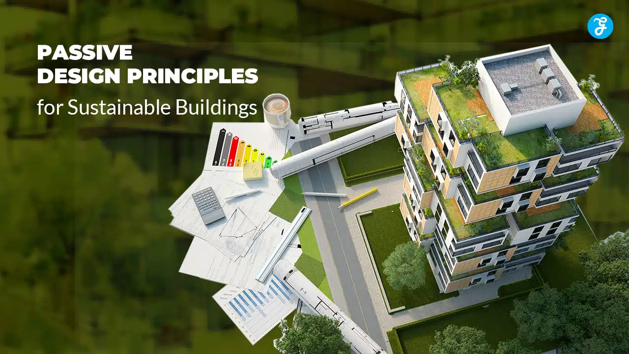 Passive Design Principles for Sustainable Buildings