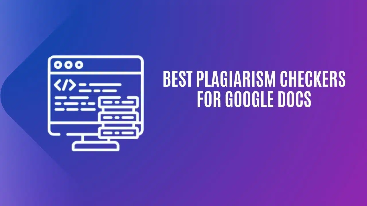Plagiarism Checkers for Google Docs