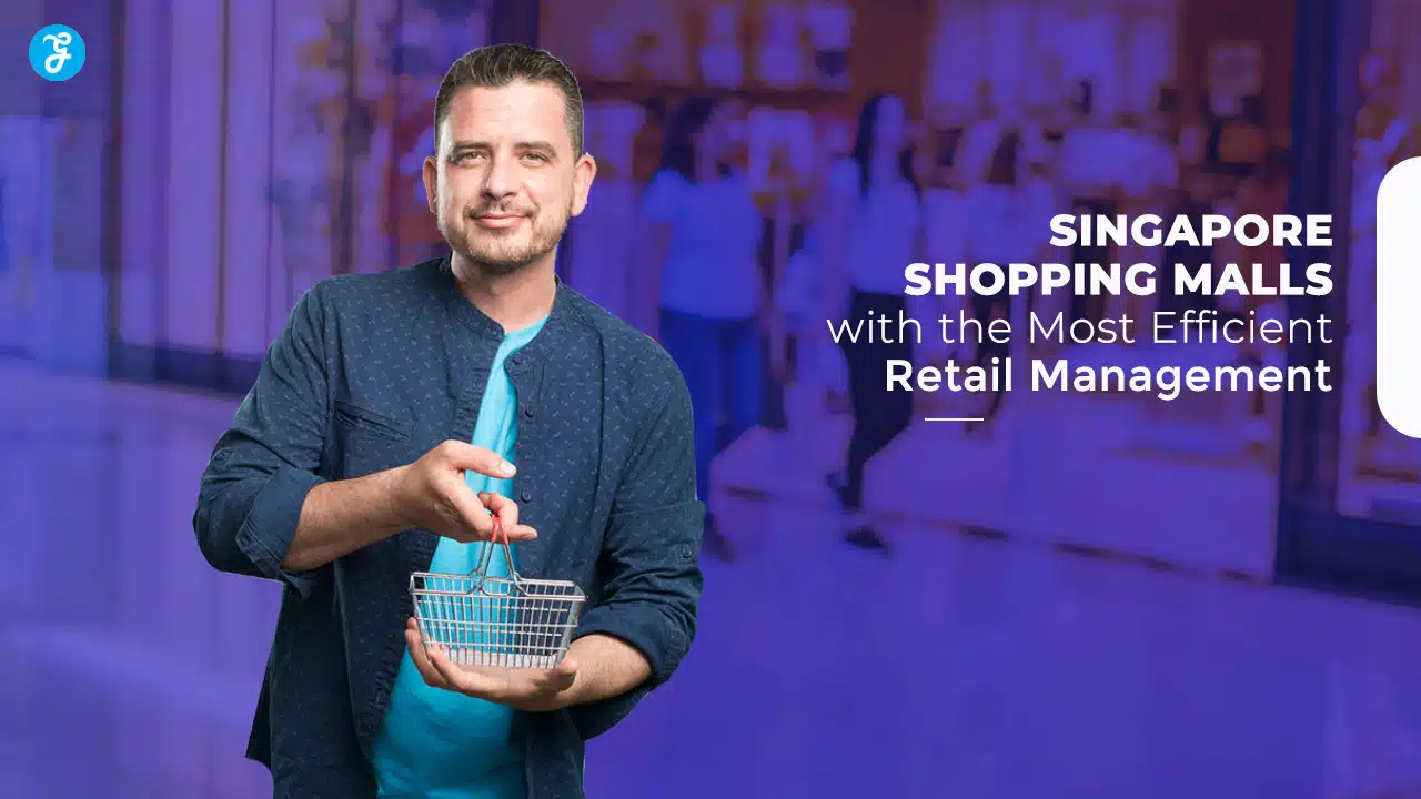 Singapore shopping malls with efficient retail management