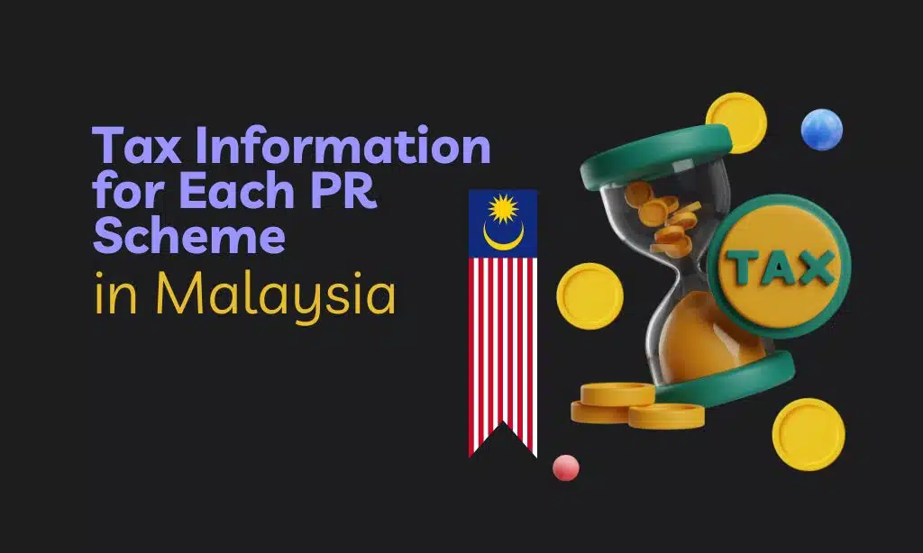 Tax Information for Each PR Scheme in Malaysia