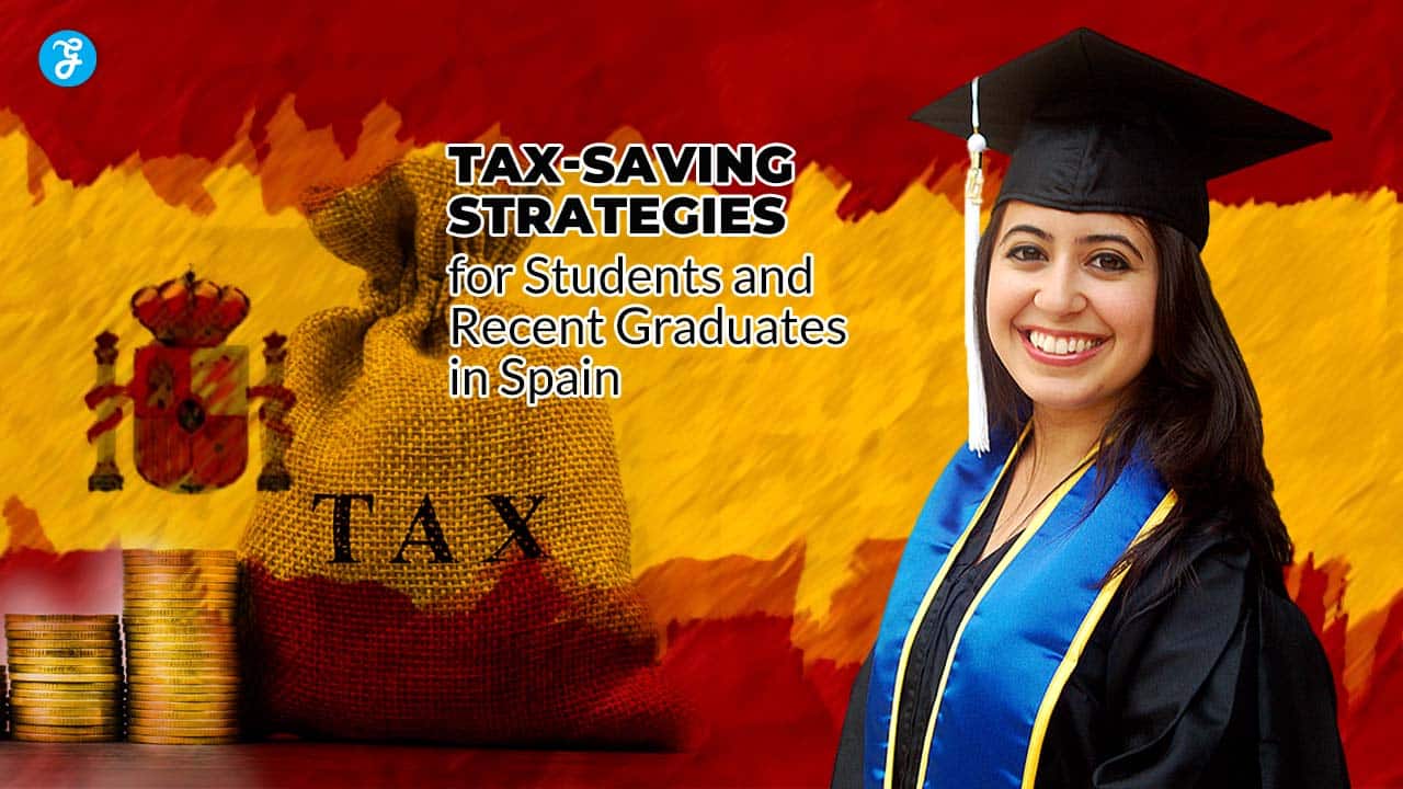 Tax-Saving Strategies for Students and Recent Graduates in Spain