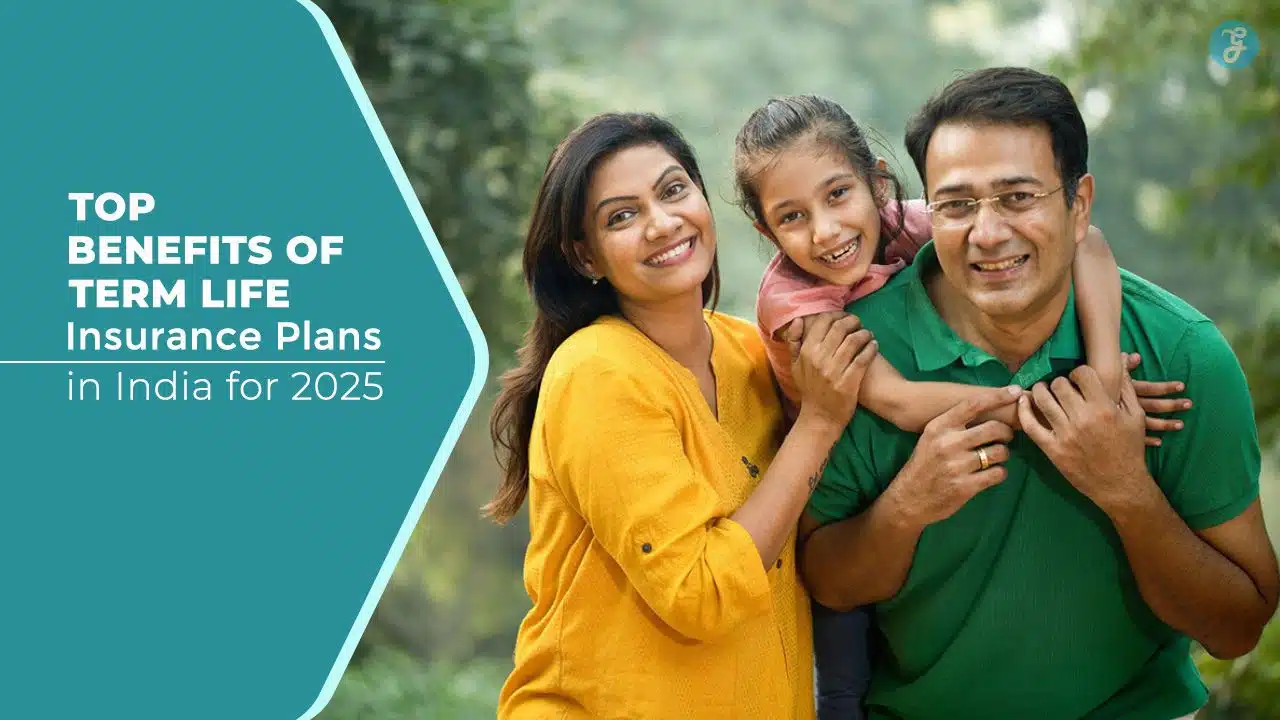 Benefits of Term Life Insurance Plans in India