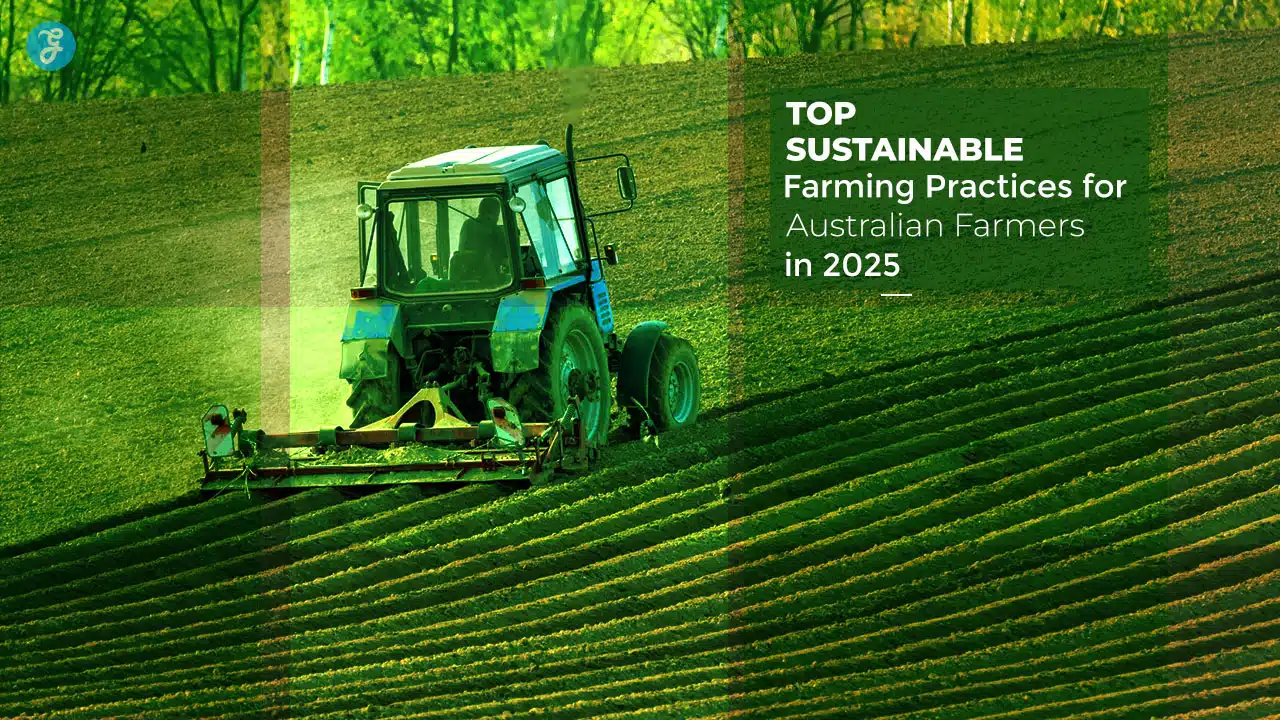 Sustainable Farming Practices for Australian Farmers