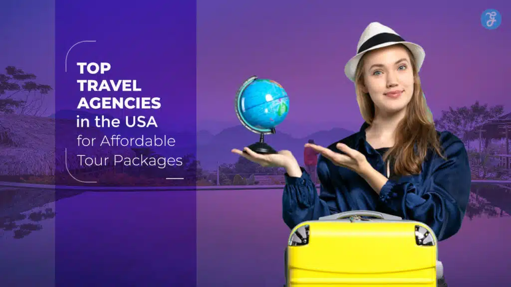 Travel Agencies in the USA for Affordable Tour Packages