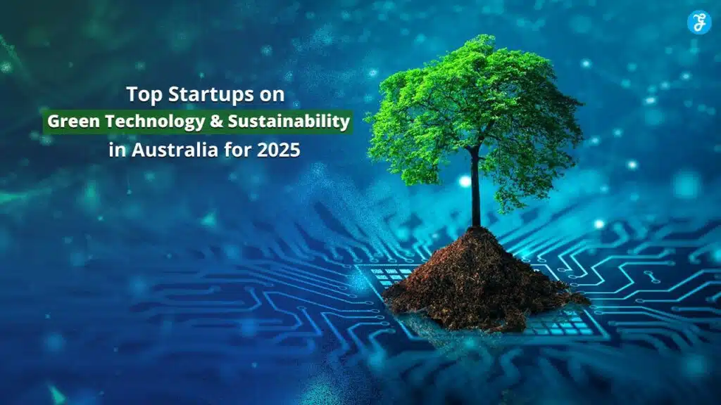 Green Technology and Sustainability Startups In Australia