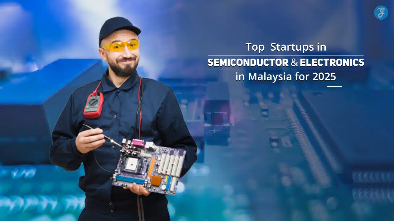 semiconductor and electronics startups in Malaysia