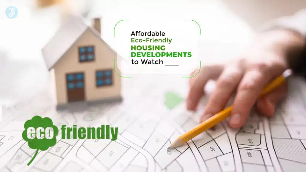 Affordable Eco-Friendly Housing Developments