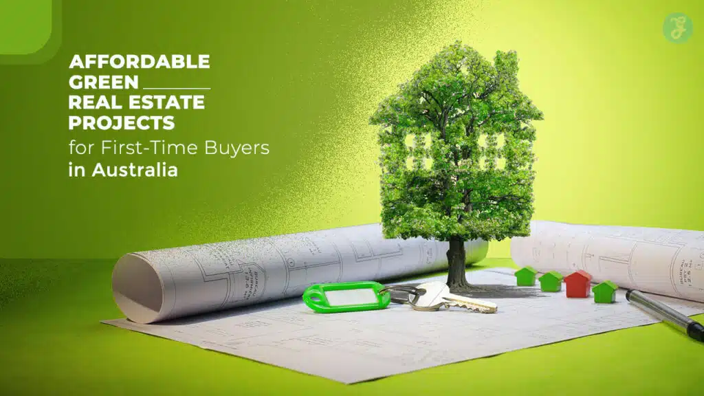 Affordable Green Real Estate Projects in Australia