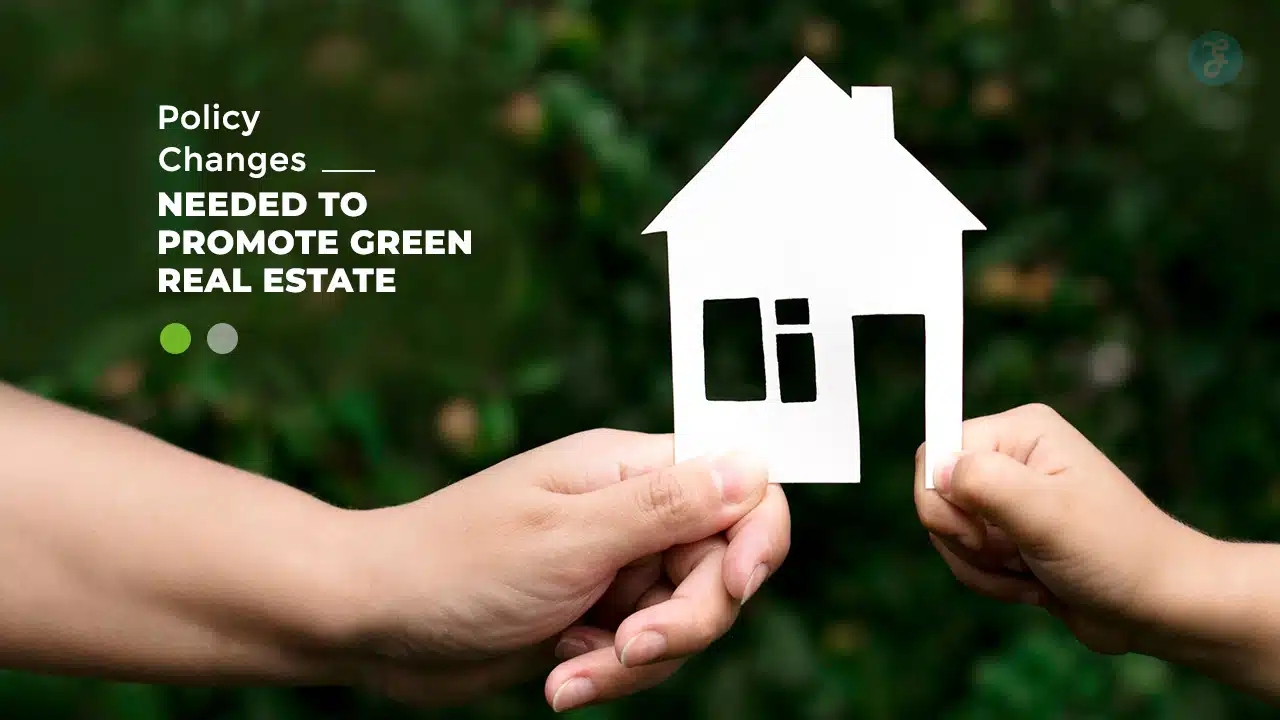 Policy Changes for Green Real Estate