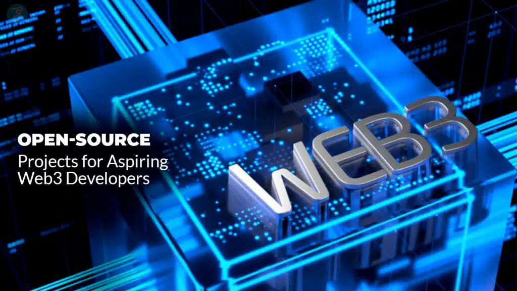 Open-Source Projects for Aspiring Web3 Developers