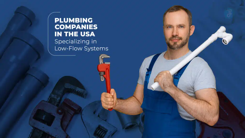 Plumbing Companies in the USA Specializing in Low-Flow Systems