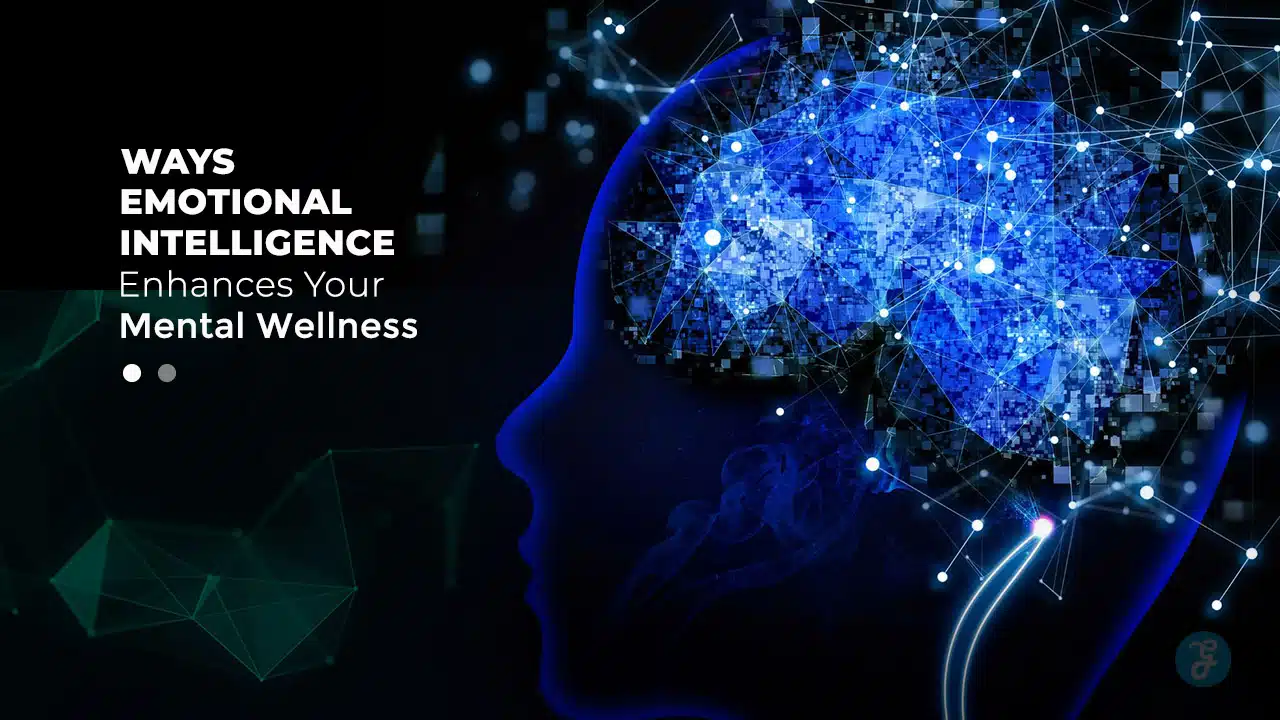 Emotional Intelligence Can Enhance Your Mental Wellness
