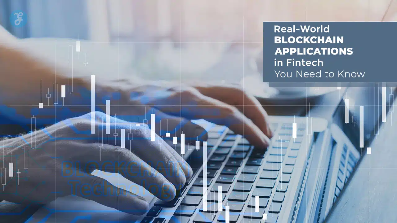Real-World Blockchain Applications in Fintech