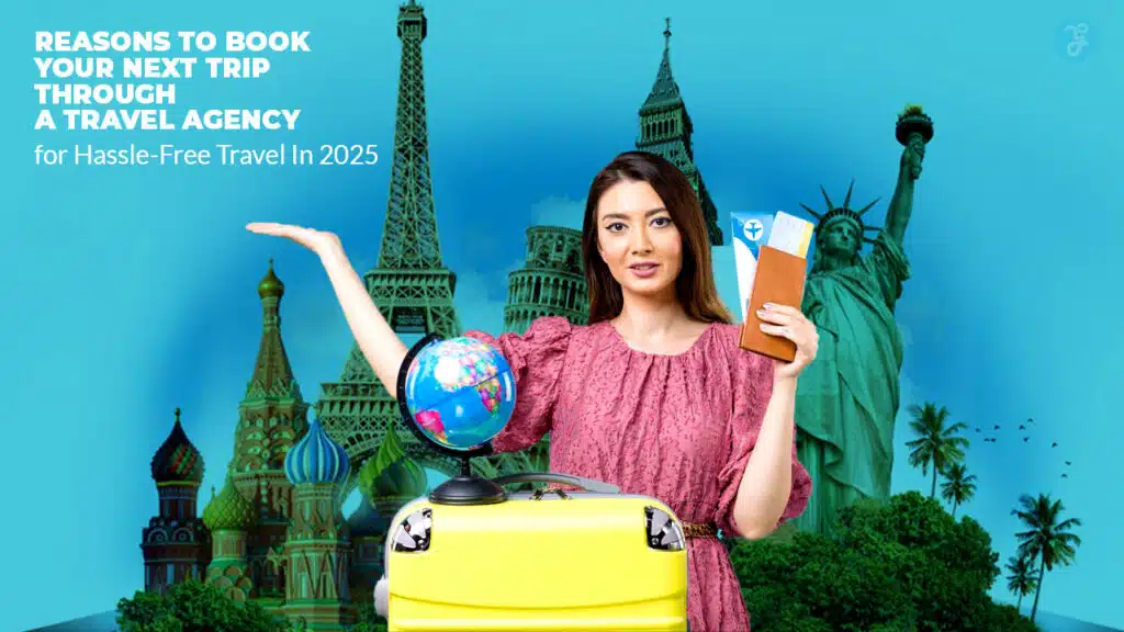 Reasons To Book Trip Through a Travel Agency