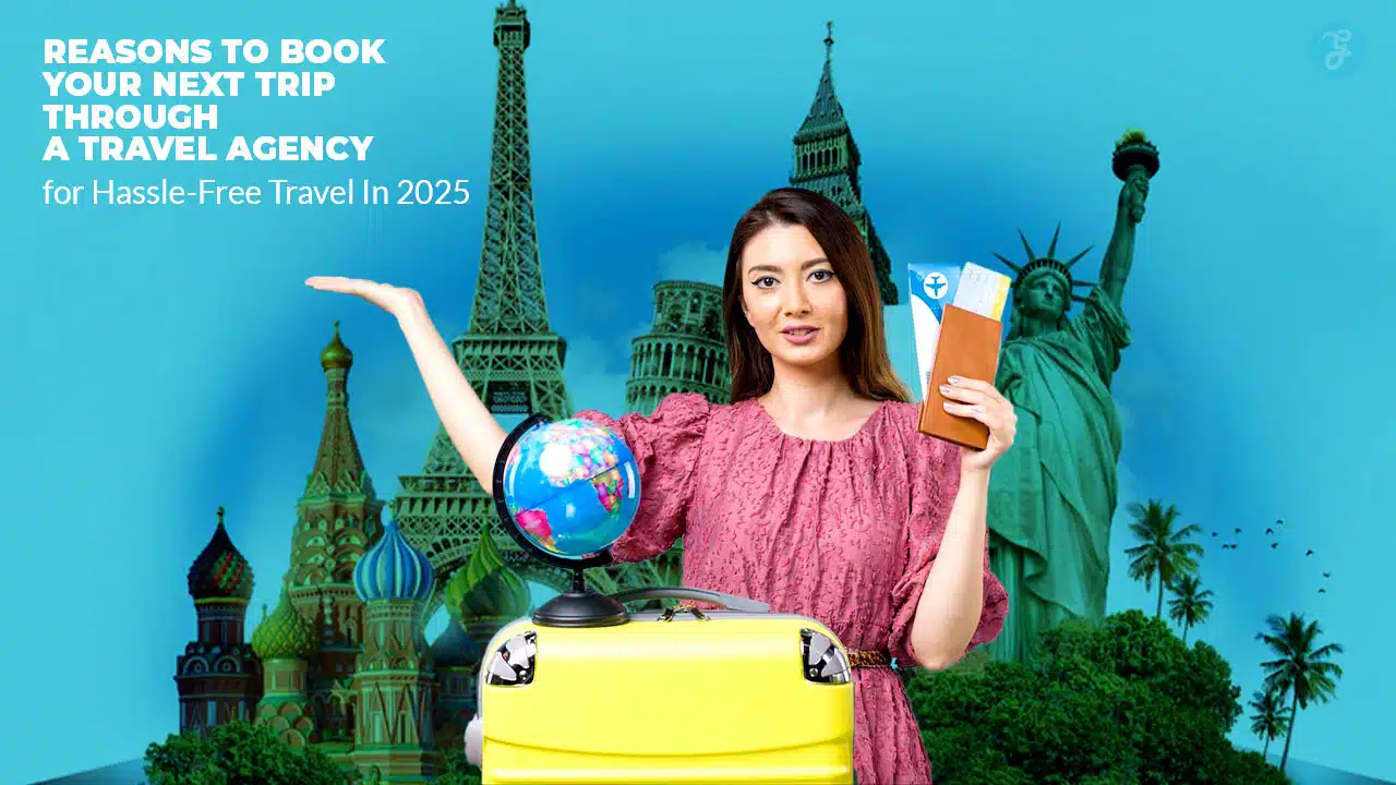 Reasons To Book Trip Through a Travel Agency