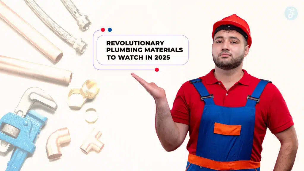 Revolutionary Plumbing Materials to Watch
