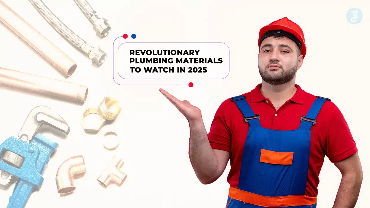 Revolutionary Plumbing Materials to Watch