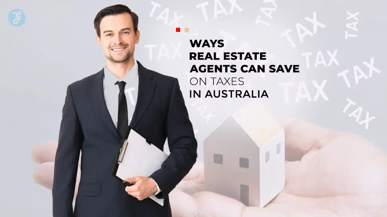 How Real Estate Agents Save Taxes in Australia