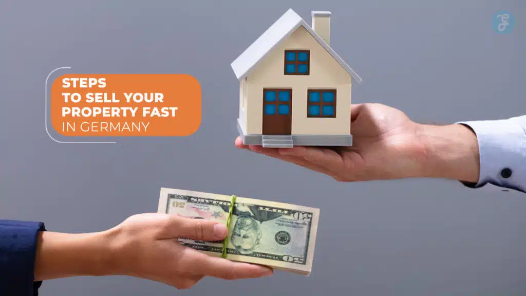 10 Steps to Sell Your Property Fast in Germany – A Quick Guide