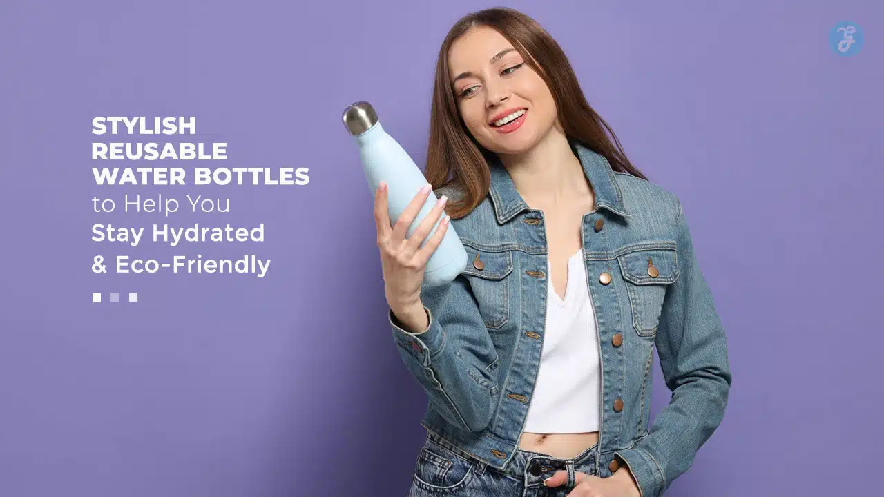 Stylish Reusable Water Bottles